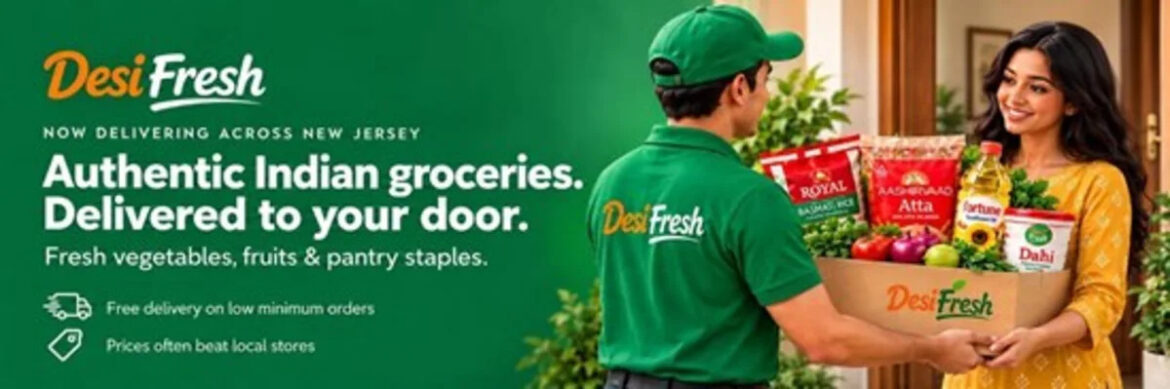 Desi Fresh Expands Its Indian Grocery Delivery Service Across New Jersey Desi Fresh Expands Its Indian Grocery Delivery Service Across New Jersey
