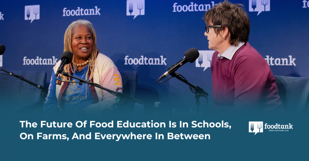 The Future Of Food Education Is In Classrooms, On Farms, And Everywhere In Between – Food Tank