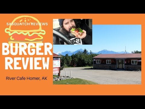 Burger Review -River Cafe- Homer, Alaska - Dining and Cooking