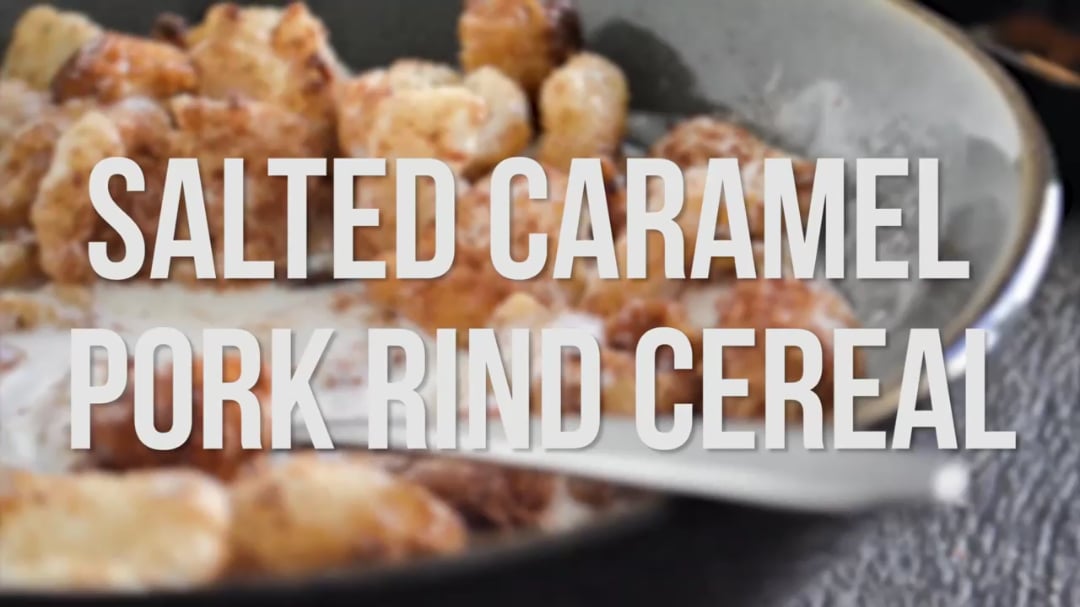SALTED CARAMEL PORK RIND CEREAL Dining and Cooking
