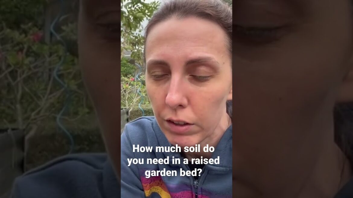 How much soil does you vegetable garden raised bed need?