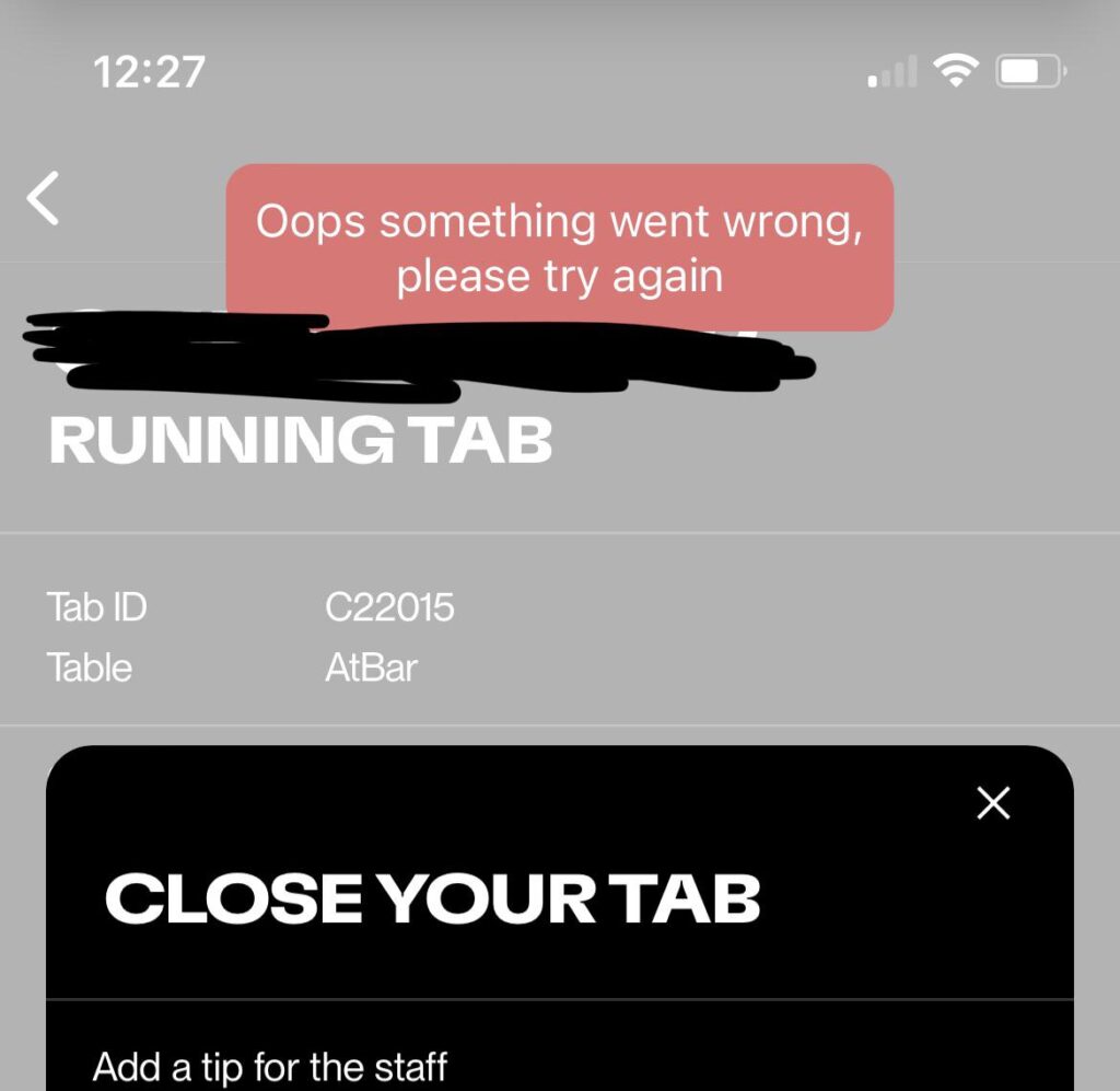 Anyone else unable to close their tab at Cosmic today?