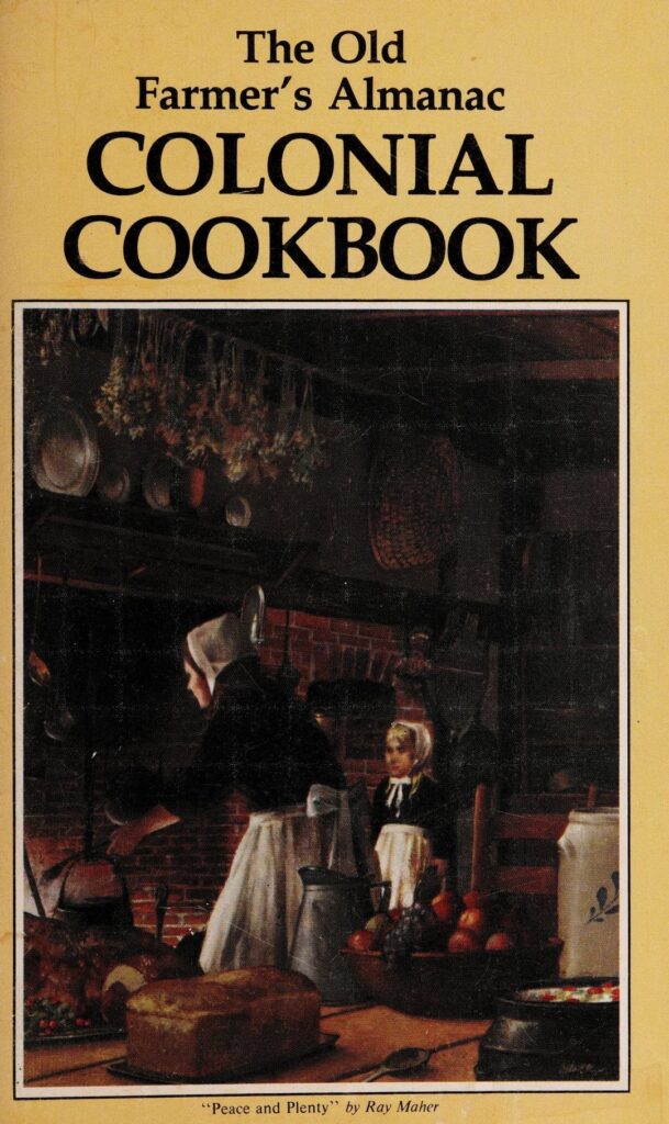 The Old Farmer's Almanac Colonial Cookbook from '76 - My Mom's favorite book
