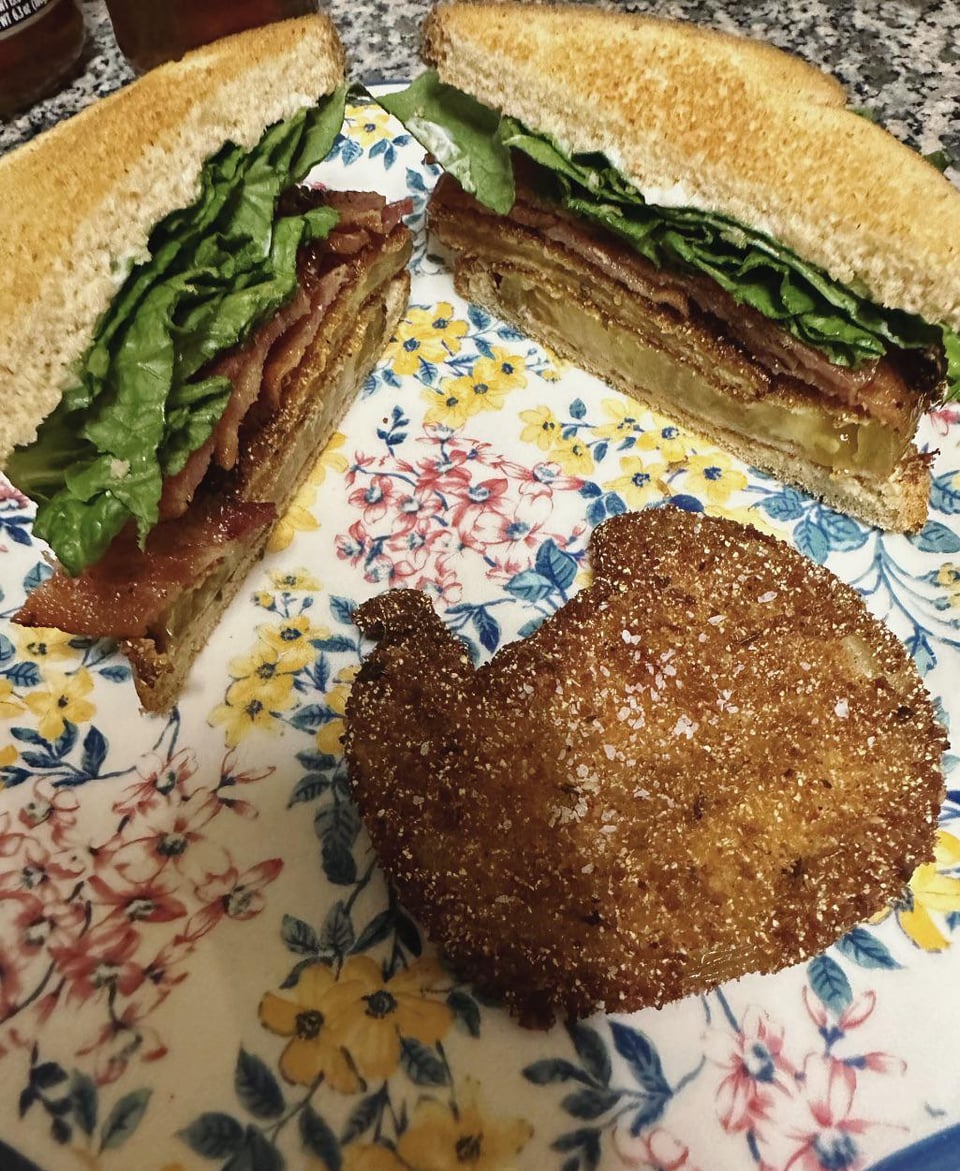 Fried Green Tomato BLT. I think it will be hard to go back to eating
