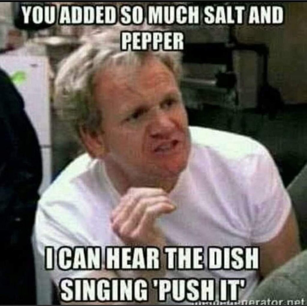 Be careful not to oversalt