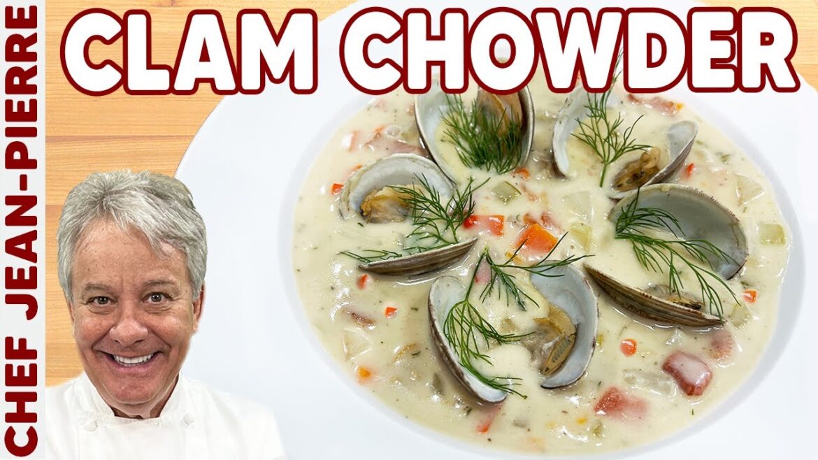 How to Make Clam Chowder | Chef Jean-Pierre How to Make Clam Chowder | Chef Jean-Pierre