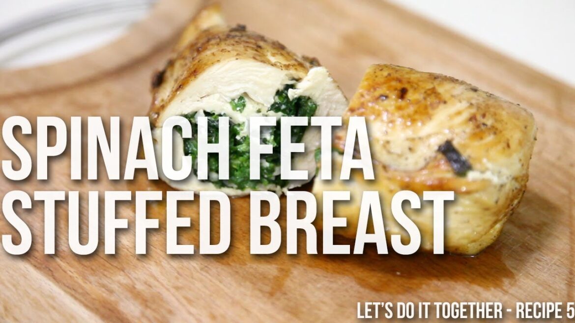 Spinach Feta Stuffed Chicken Breast - Let's Do It Together [Recipe 5]