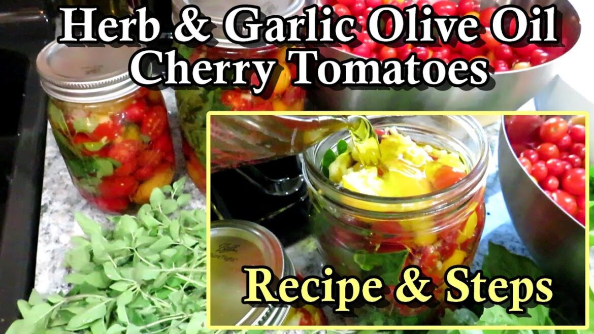 How to Make Herb & Garlic Olive Oil Cherry Tomatoes in Mason Jars: Step by Step Garden Fresh Recipe!