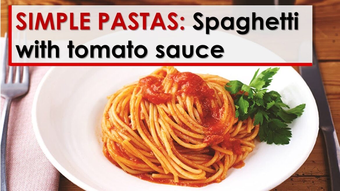 Simple Pastas: Spaghetti with Tomato Sauce