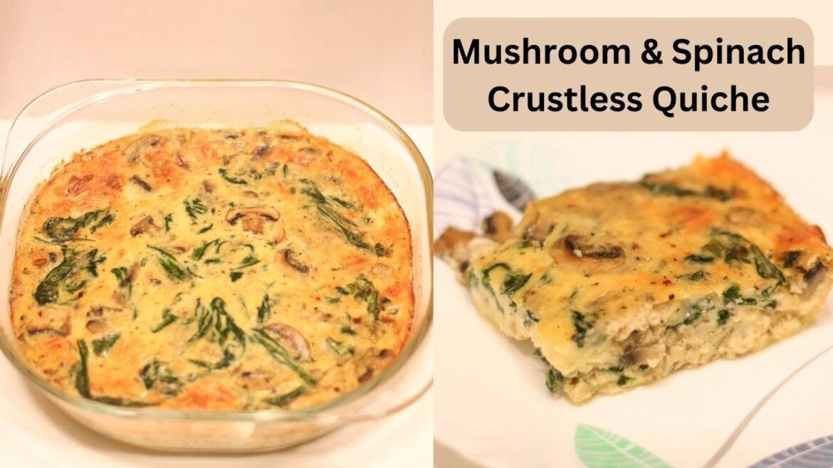 Mushroom & Spinach Crustless Quiche Recipe - How to make a crustless quiche
