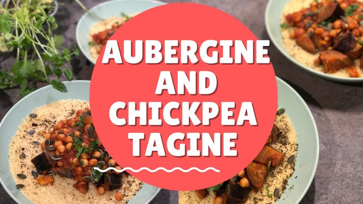 MOROCCAN AUBERGINE & CHICKPEA TAGINE MOROCCAN AUBERGINE & CHICKPEA TAGINE