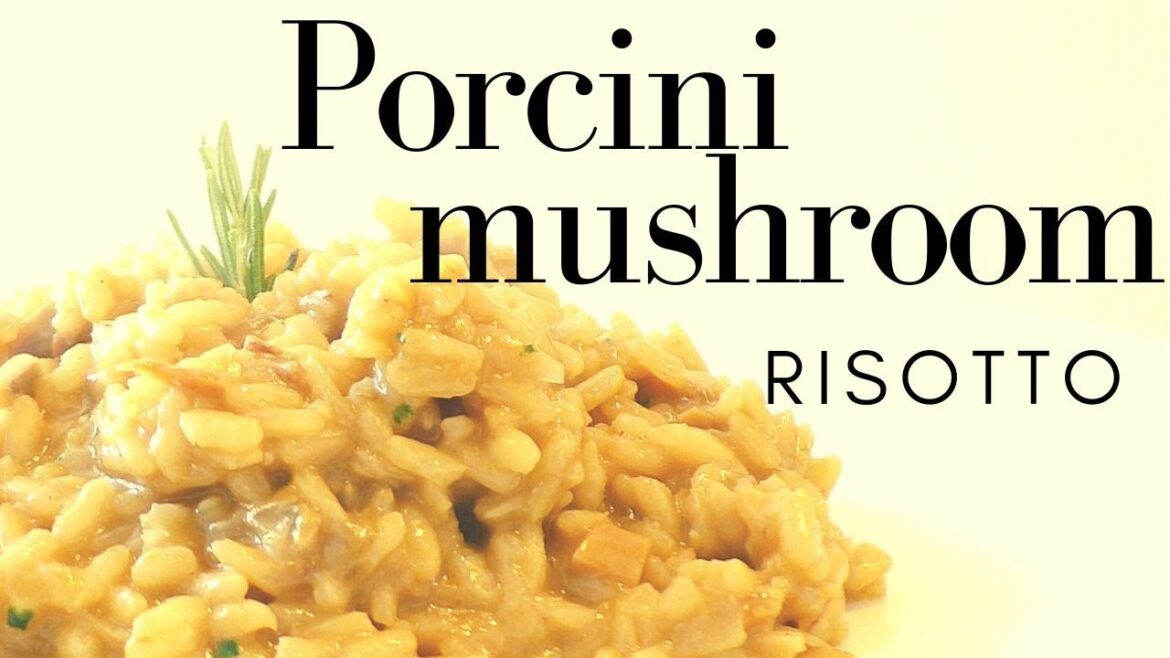 Porcini Mushroom Risotto.