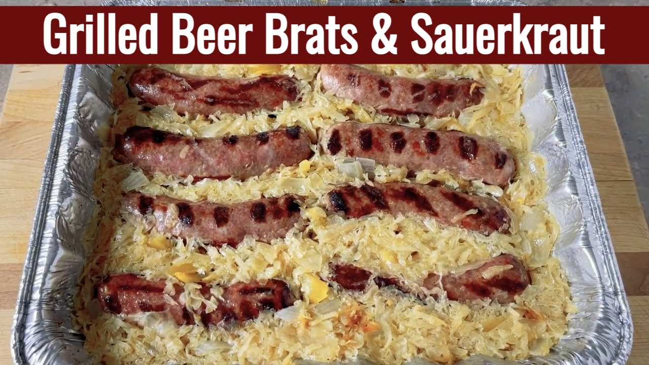 How to make Grilled Bratwurst and Sauerkraut Beer Brats and Sauerkraut Grilling Dining and