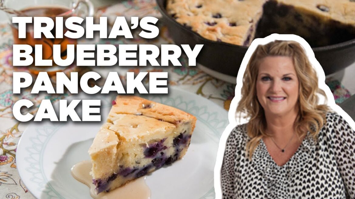 Blueberry Pancake Cake with Trisha Yearwood | Trisha’s Southern Kitchen | Food Network Blueberry Pancake Cake with Trisha Yearwood | Trisha's Southern Kitchen | Food Network