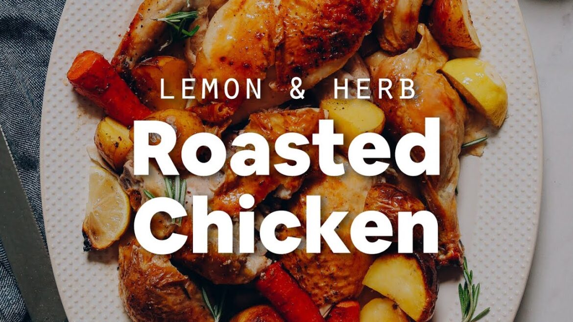 Lemon & Herb Roasted Chicken | Minimalist Baker Recipes