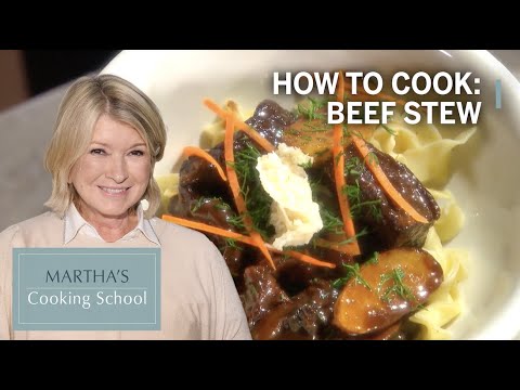 How to Make Martha Stewart’s Beef Stew | Martha’s Cooking School | Martha Stewart How to Make Martha Stewart's Beef Stew | Martha's Cooking School | Martha Stewart