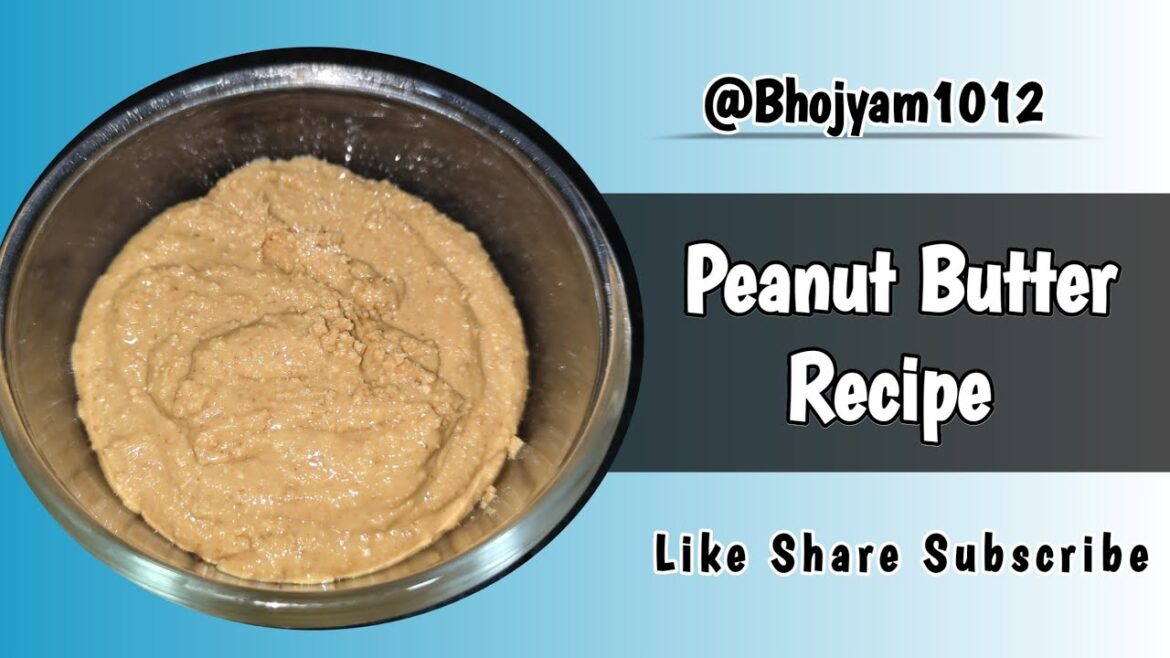 Peanut Butter Recipe। Protein Se Bharpur Peanut Butter Ab Ghar Par Banaye। पीनट बटर घर पर अब बनाएं Peanut Butter Recipe। Protein Se Bharpur Peanut Butter Ab Ghar Par Banaye। पीनट बटर घर पर अब बनाएं