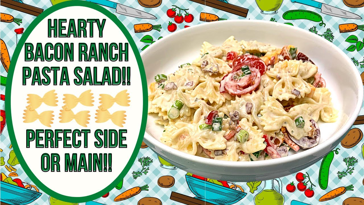 HEARTY BACON RANCH PASTA SALAD A perfect pasta salad side dish or