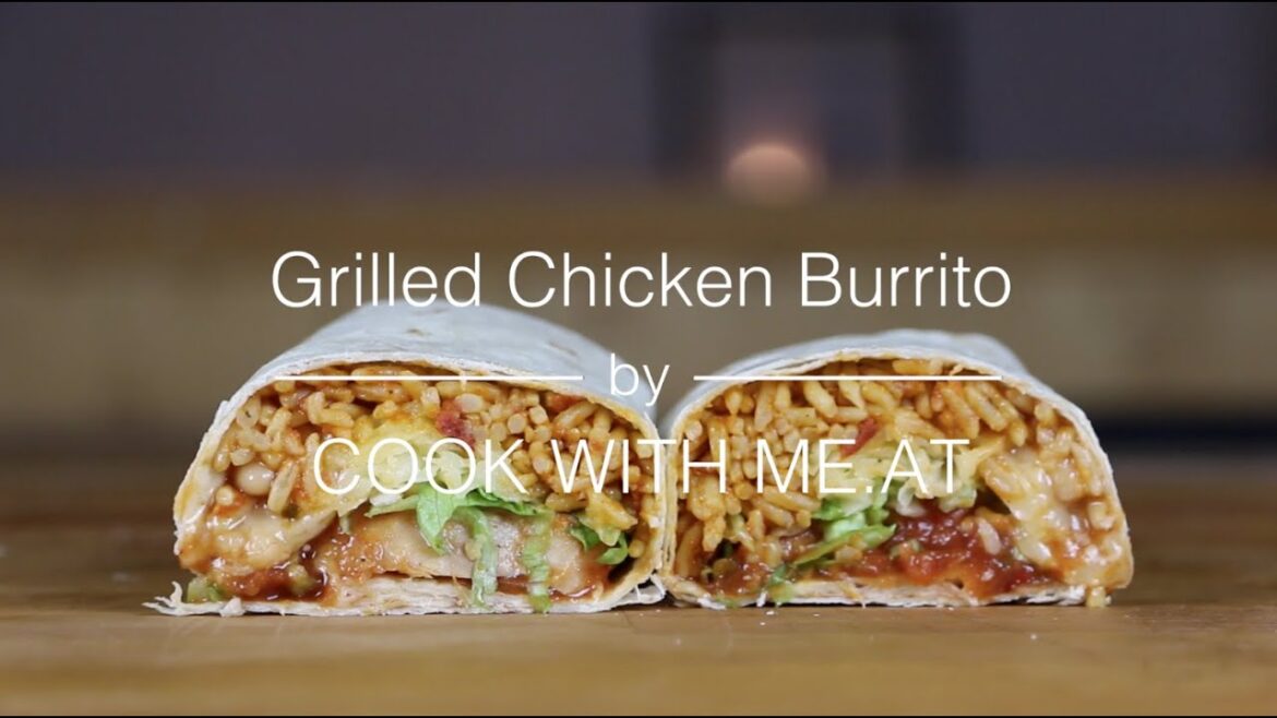 Grilled Chicken Burrito - Quick and Easy Recipe - COOK WITH ME.AT