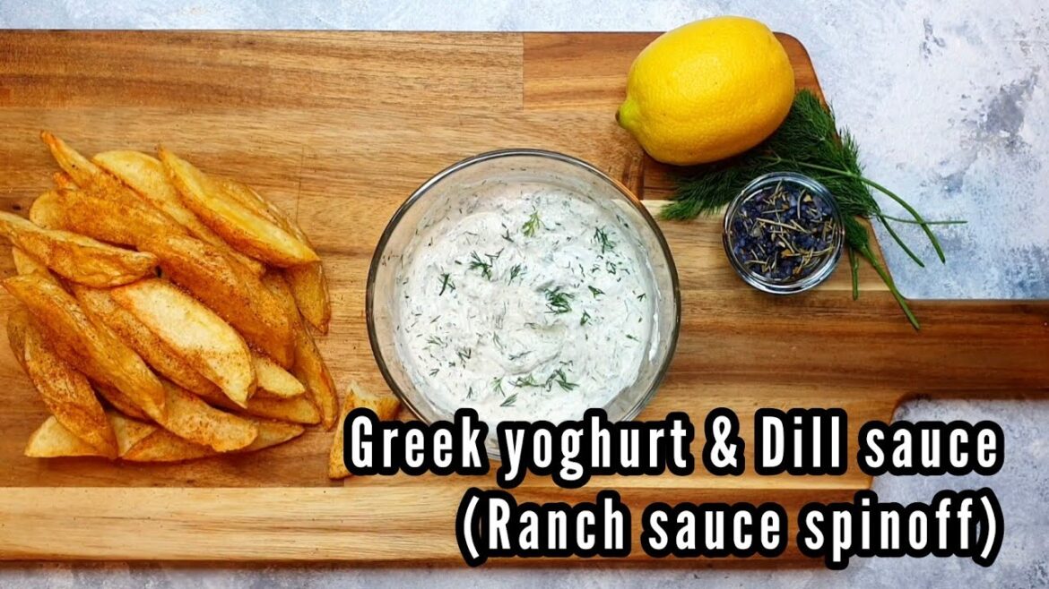 Greek Yoghurt & Dill sauce for potato wedges (ranch sauce spinoff)