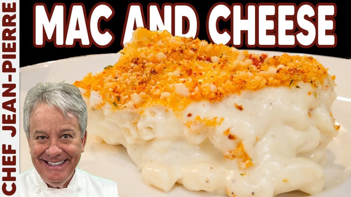 The Ultimate Macaroni and Cheese - Chef Jean-Pierre