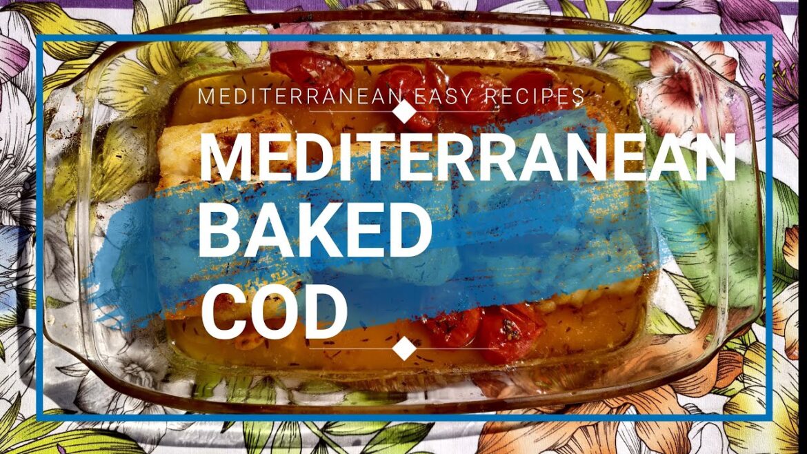 How to Make MEDITERRANEAN BAKED COD | Mediterranean Easy Recipes How to Make MEDITERRANEAN BAKED COD | Mediterranean Easy Recipes