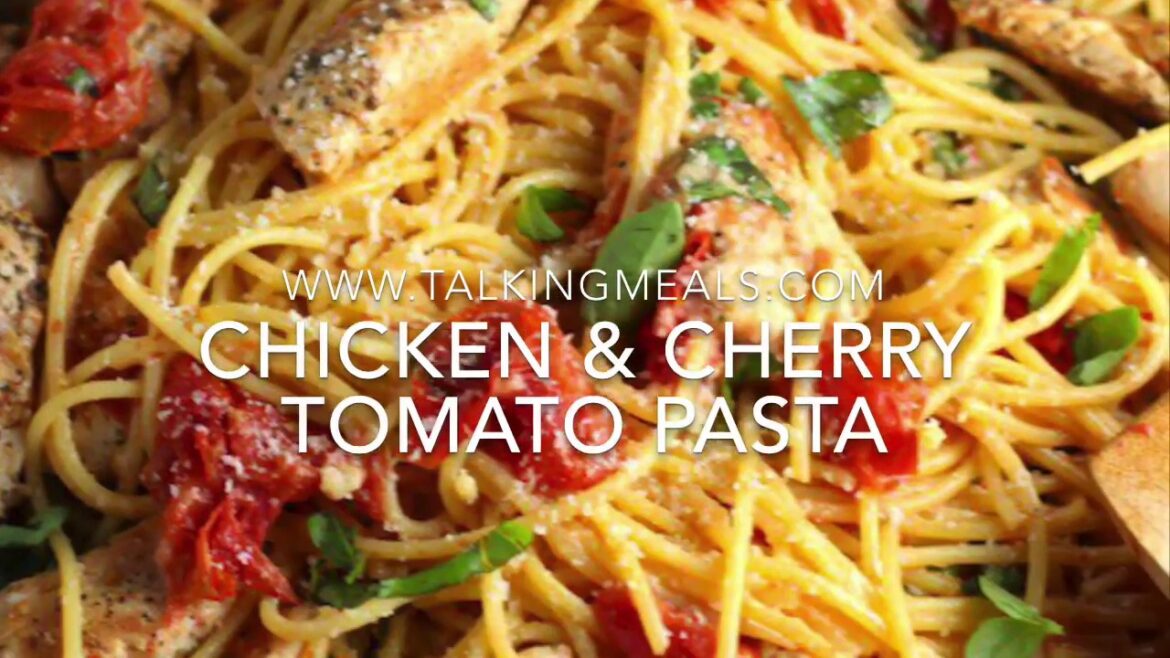 Chicken & Cherry Tomato Pasta