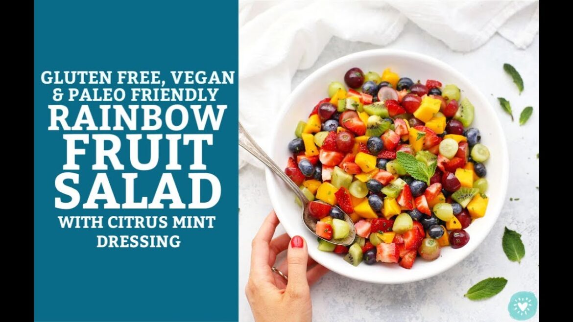 Rainbow Fruit Salad with Citrus Mint Dressing