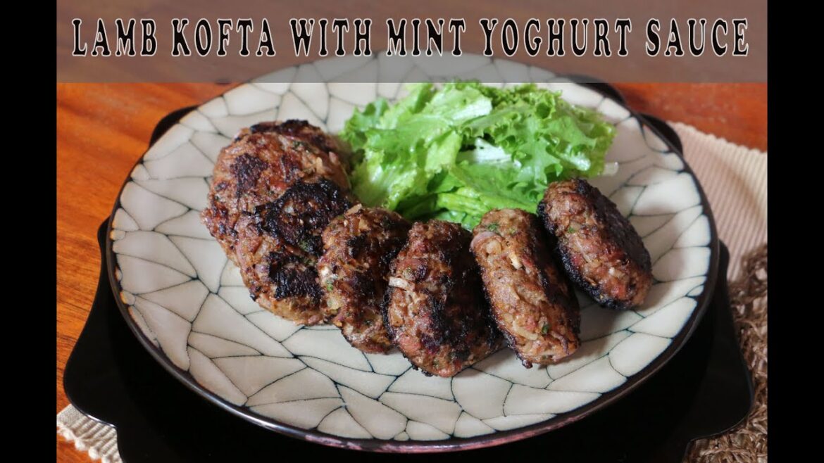 LAMB KOFTA WITH MINT YOGURT SAUCE | CLASSIC SALAD DRESSING | DINNER GUIDE