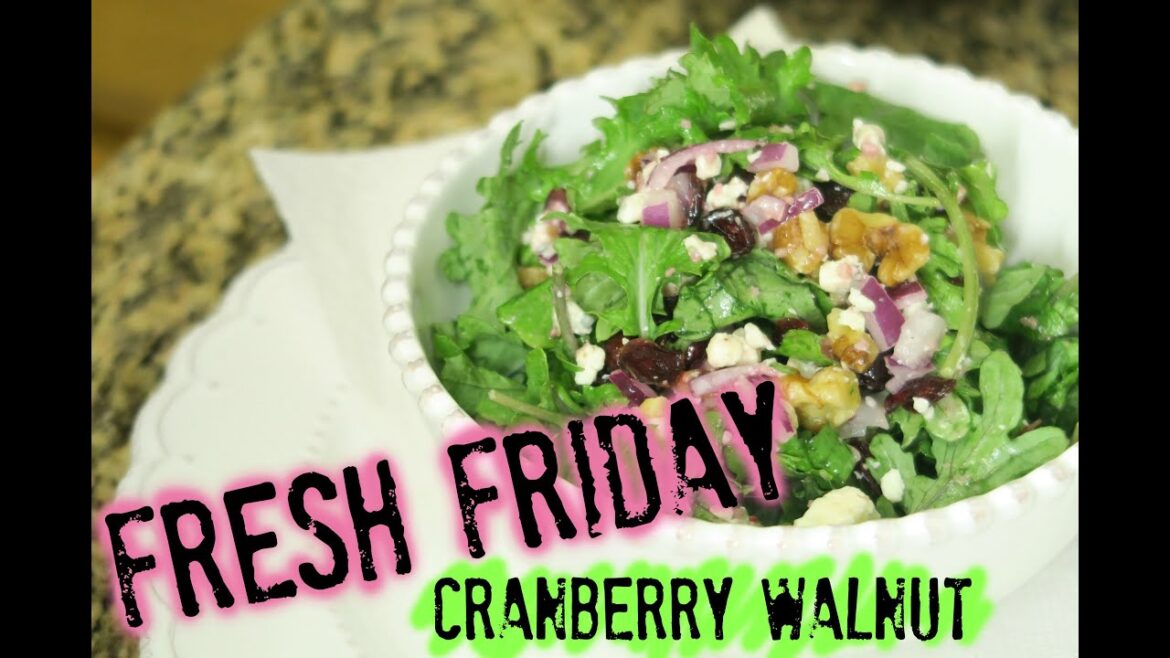 FRESH FRIDAYS | CRANBERRY WALNUT SALAD | SCCASTANEDA
