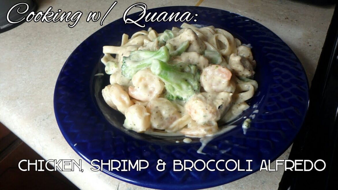 Quana’s Kitchen | Chicken, Shrimp & Broccoli Alfredo Recipe | Less Than An Hour | Quick & Easy Quana's Kitchen | Chicken, Shrimp & Broccoli Alfredo Recipe | Less Than An Hour | Quick & Easy