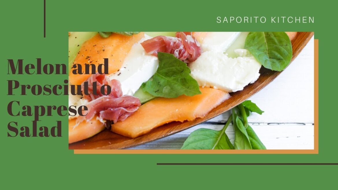Melon and Prosciutto Caprese Salad Recipe Melon and Prosciutto Caprese Salad Recipe
