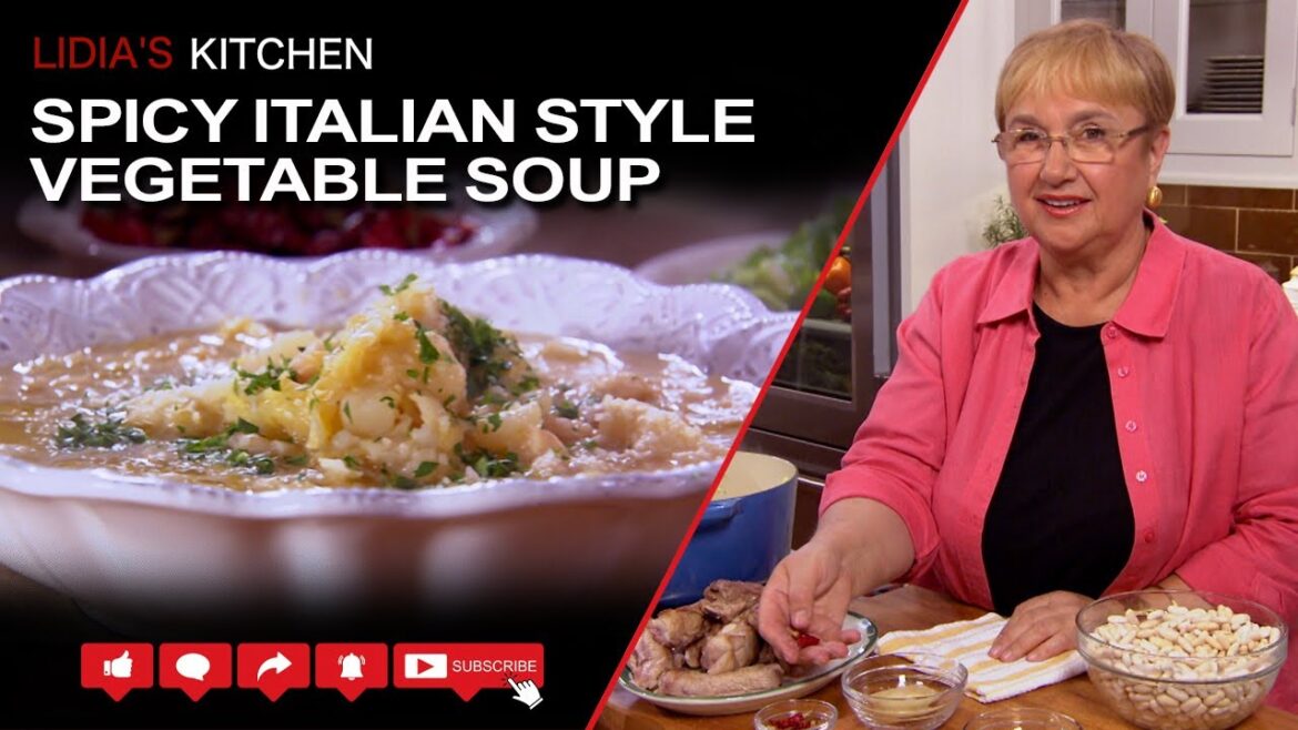 Spicy Italian Style Vegetable Soup Recipe – Lidia’s Kitchen Series Spicy Italian Style Vegetable Soup Recipe - Lidia’s Kitchen Series