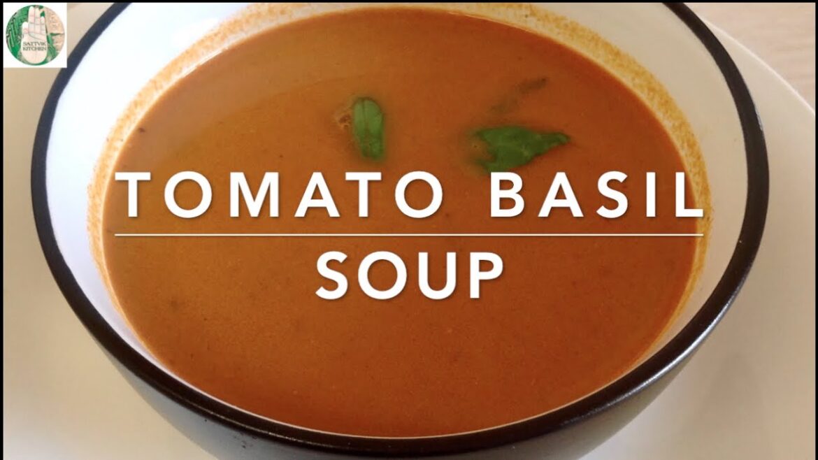 Farali Tomato Basil Soup - How to make Tomato Basil soup - Sattvik Kitchen