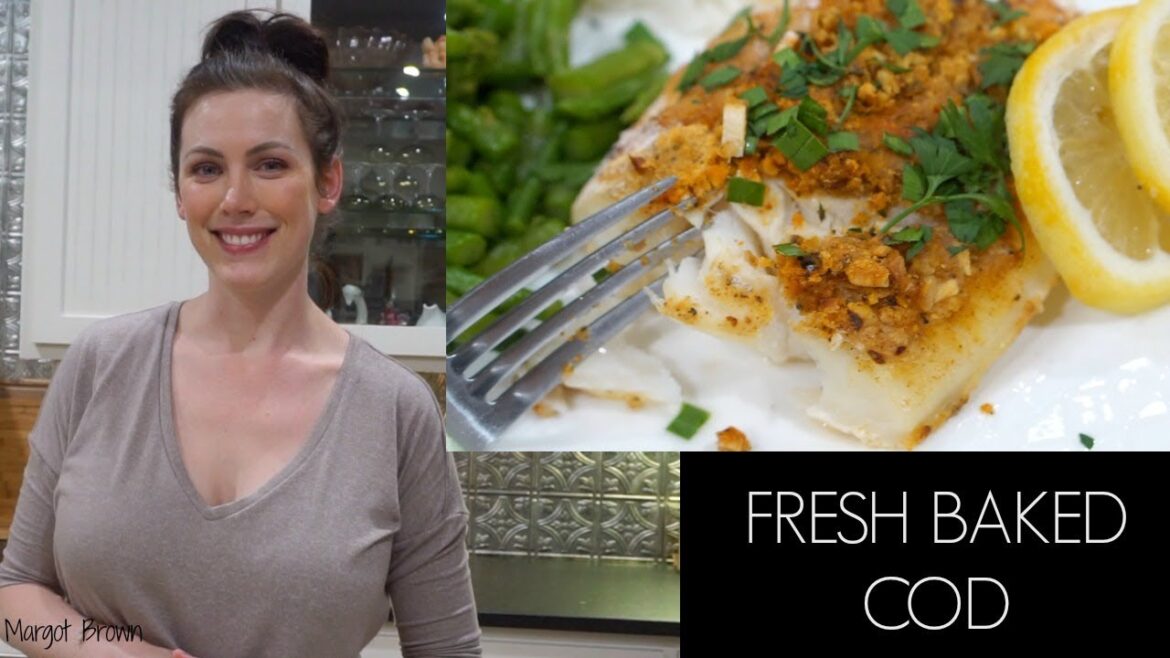 Fresh Baked Lemon Crusted Cod | Margot Brown