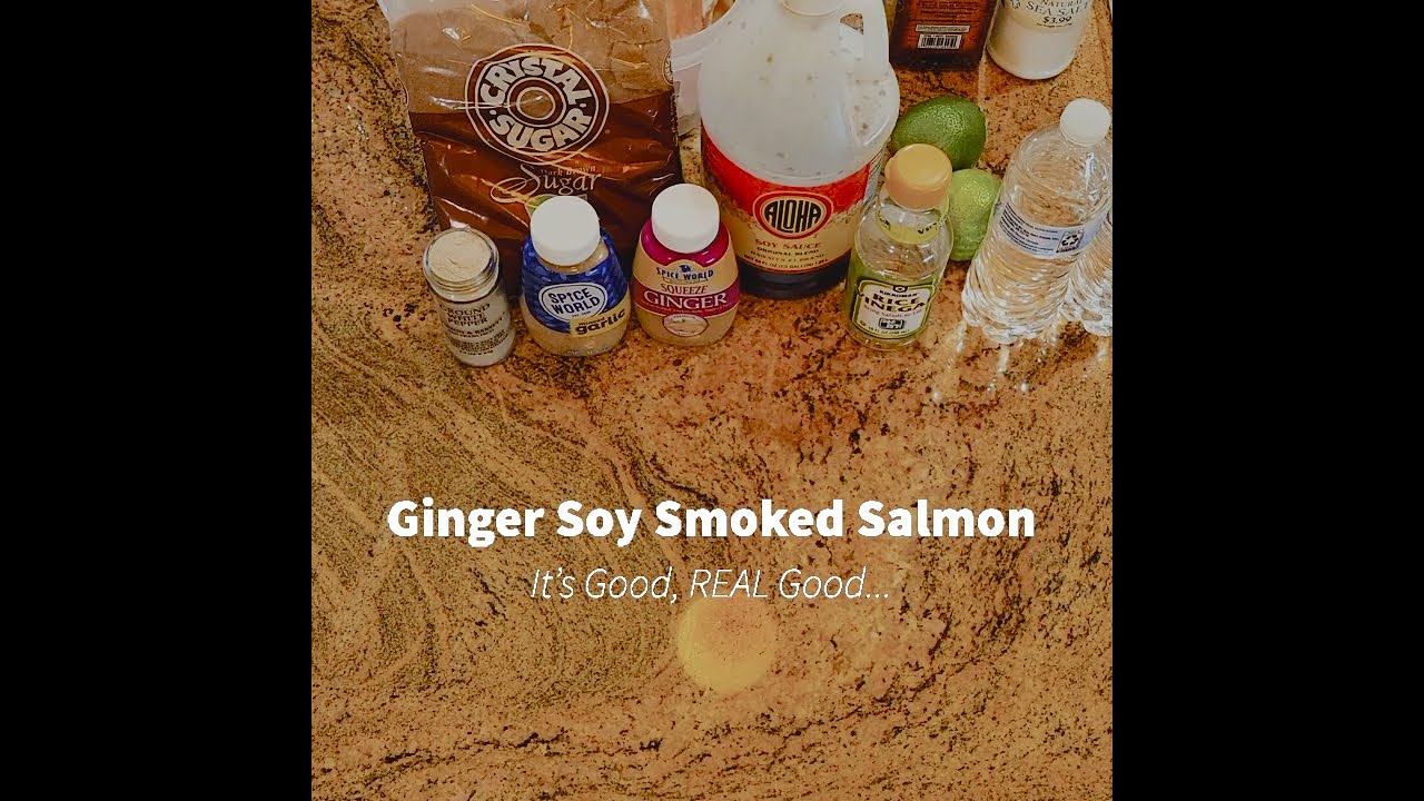 Ginger Soy Smoked Salmon Recipe Easy Brine, Exceptional Taste