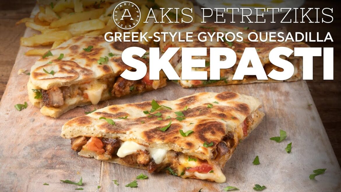 Greek-Style Gyros Quesadilla - Skepasti | Akis Petretzikis