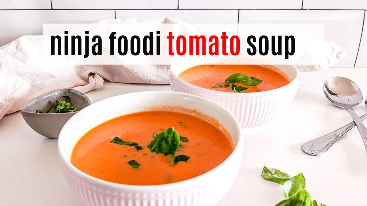 Ninja Foodi Tomato Soup Recipe Dining and Cooking