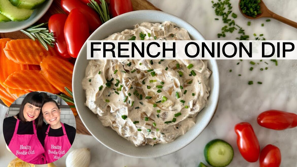 FRENCH ONION DIP WITH GREEK YOGURT FRENCH ONION DIP WITH GREEK YOGURT