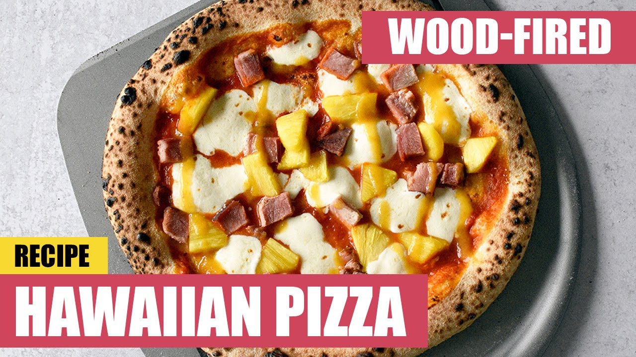 WoodFired HAWAIIAN PIZZA Recipe with Neapolitan Poolish Dough Dining and Cooking