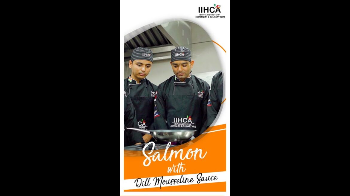 SALMON WITH DILL MOUSSELINE SAUCE || IIHCA KHATIMA || GRILLED FISH RECIPE SALMON WITH DILL MOUSSELINE SAUCE || IIHCA KHATIMA || GRILLED FISH RECIPE