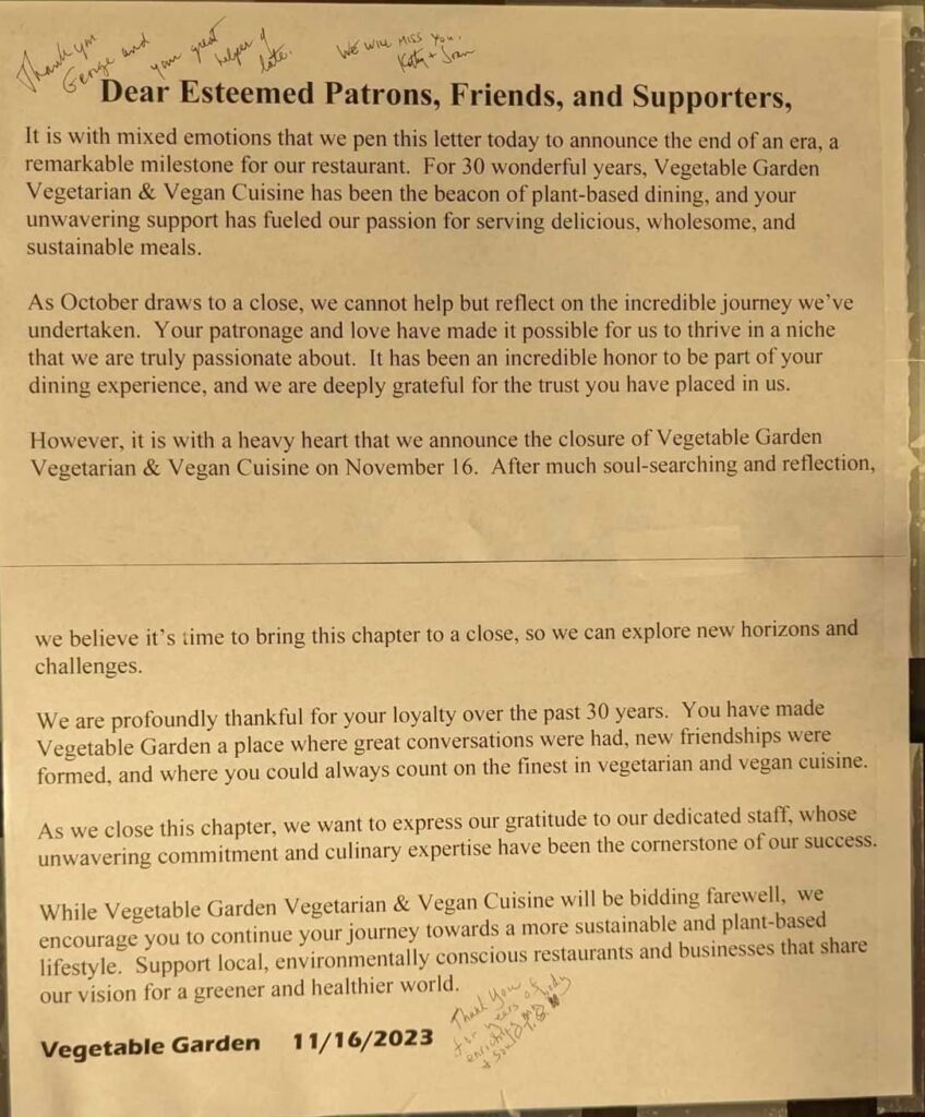 Vegetable Garden Vegetarian & Vegan Cuisine in Silver Spring closed on Nov 16th after 30 years. Sad day for DC Area. Let's share some memories!
