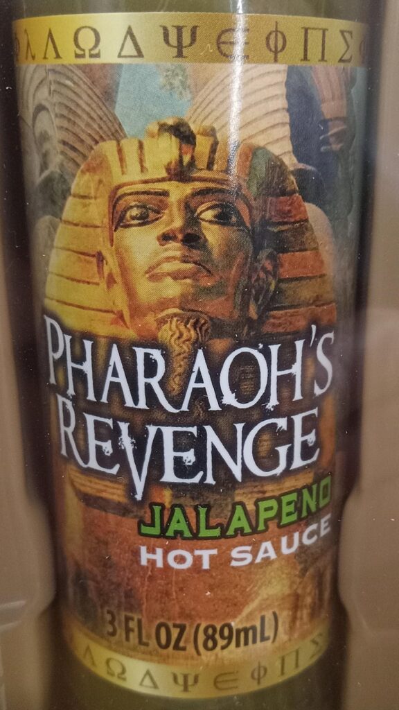 FILED UNDER DUMB ASS HOT SAUCE NAMES: Because yes, that's what the Egyptians and Greeks were best known for. Their hot sauce.