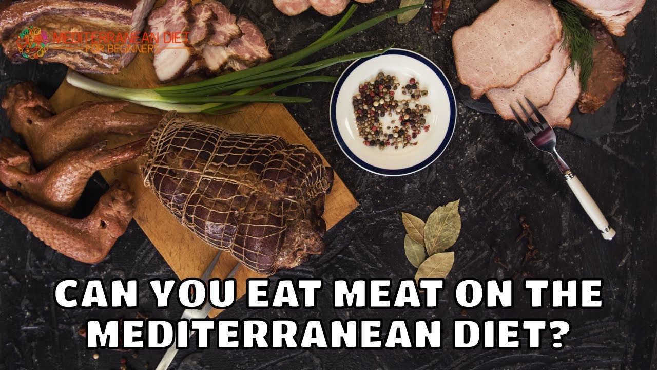 Can You Eat Meat On The Mediterranean Diet? Dining and Cooking