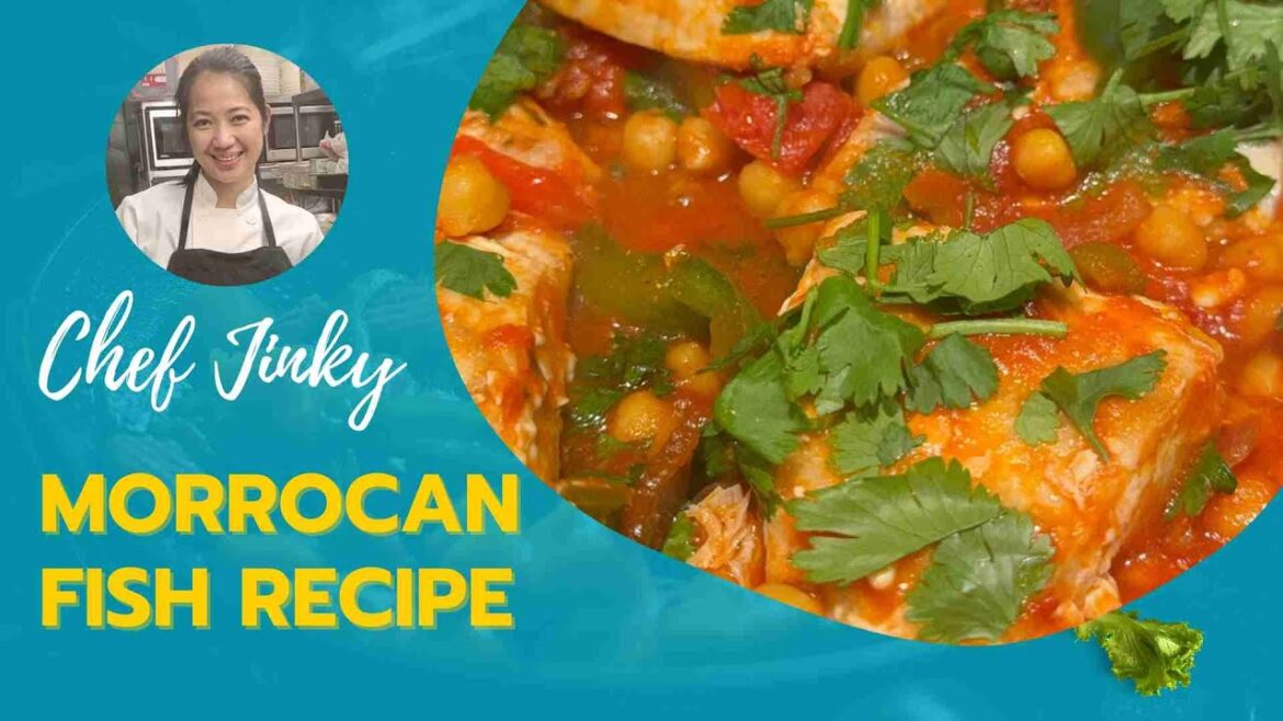 MORROCAN FISH RECIPE : How to prepare this fish dish | Chef Jinky Bejarin