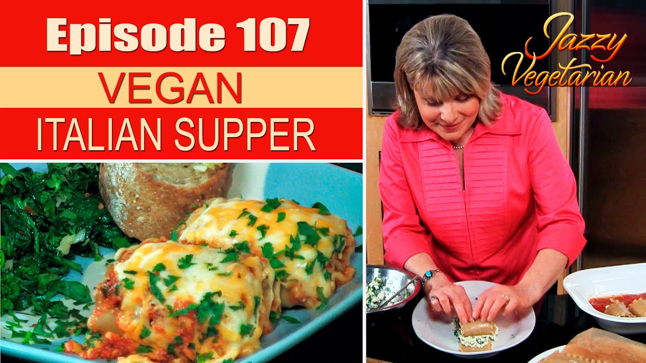 Episode 107 “Vegan Italian Supper” Dining and Cooking