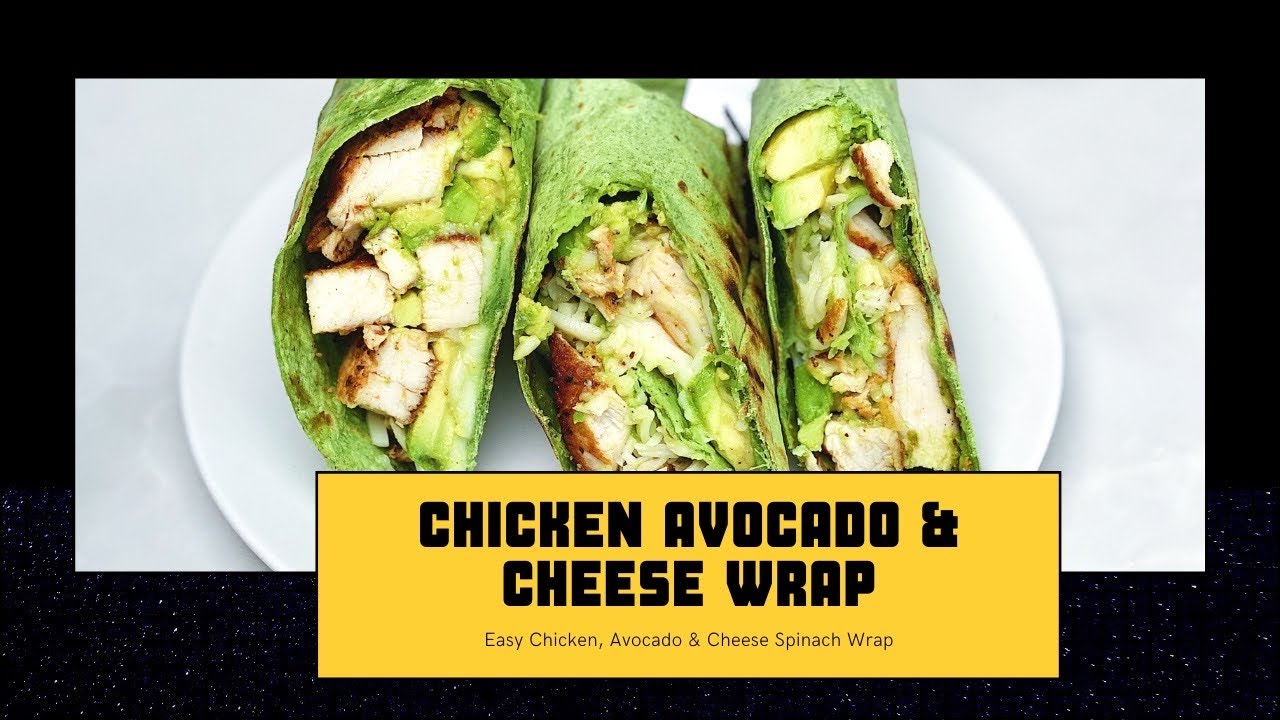 Chicken Avocado Spinach Wrap I Easy Healthy Wrap Recipe Dining And