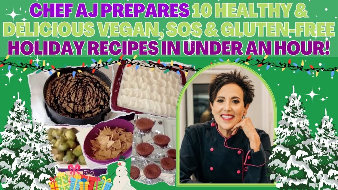 Chef AJ Prepares 10 Healthy & Delicious VEGAN, SOS and Gluten-free Holiday Recipes in Under An Hour!