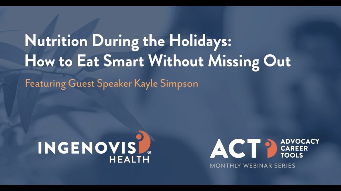 Nutrition During the Holidays: Eat Smart Without Missing Out - ACT Webinar Series