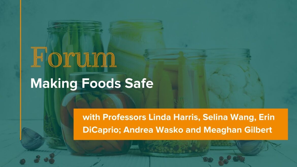 Forum: Farm to Kitchen, Making Foods Safe Forum: Farm to Kitchen, Making Foods Safe